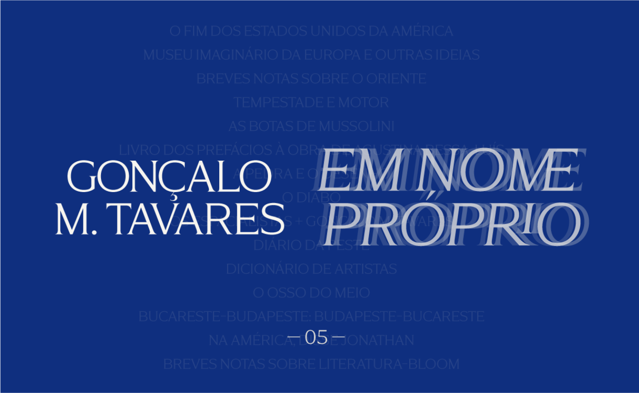 Gonçalo M. Tavares | Em Nome Próprio